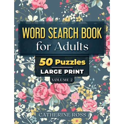 Word Search Books For Adults Volume 2: 50 Puzzles Large Print