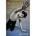 Balanchine's Apprentice: From Hollywood to New York and Back