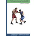 The Complete Boxing handbook 2: A step by step guide to Boxing