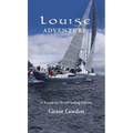 Louise Adventure: A Round-the-World Sailing Odyssey