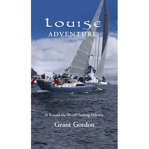 Louise Adventure: A Round-the-World Sailing Odyssey
