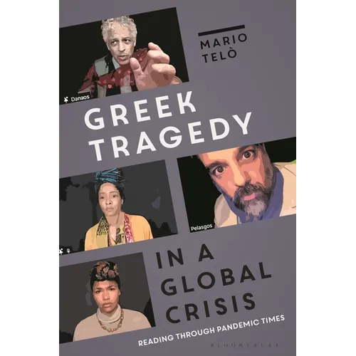 Greek Tragedy in a Global Crisis: Reading Through Pandemic Times