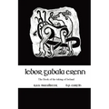 Lebor Gabala Erenn: the book of the taking of Ireland