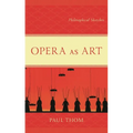 Opera as Art: Philosophical Sketches