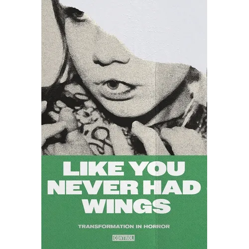 Like You Never Had Wings: Transformations In Horror