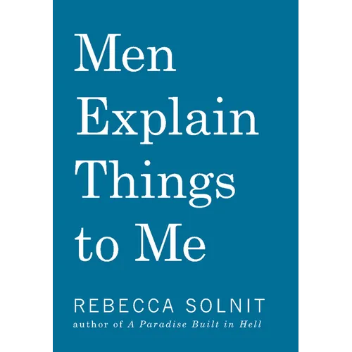 Men Explain Things to Me Updated Edition