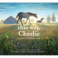 This Way, Charlie: A Picture Book