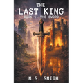 The Last King: Book 1 - The Sword