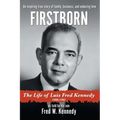 Firstborn: The Life of Luis Fred Kennedy 1908-1982