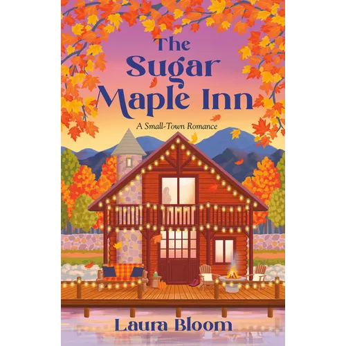 The Sugar Maple Inn: A Small-Town Romance