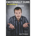 Emotionally Dumb: An Overview of Alexithymia