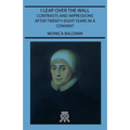 I Leap Over the Wall - Contrasts and Impressions After Twenty-Eight Years in a Convent