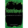 Goosebumps - The Making of Cult Kids' TV