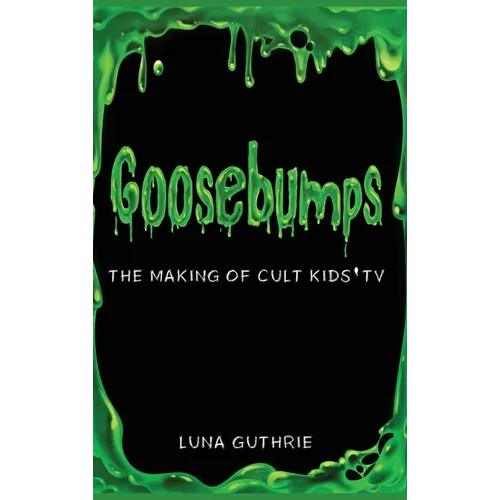 Goosebumps - The Making of Cult Kids' TV