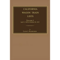 California Wagon Train Lists. Volume I