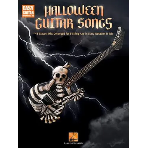 Halloween Guitar Songs: 43 Gravest Hits Deranged for 6-String Axe in Scary Notation & Tab