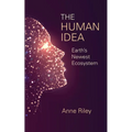 The Human Idea: Earth's Newest Ecosystem