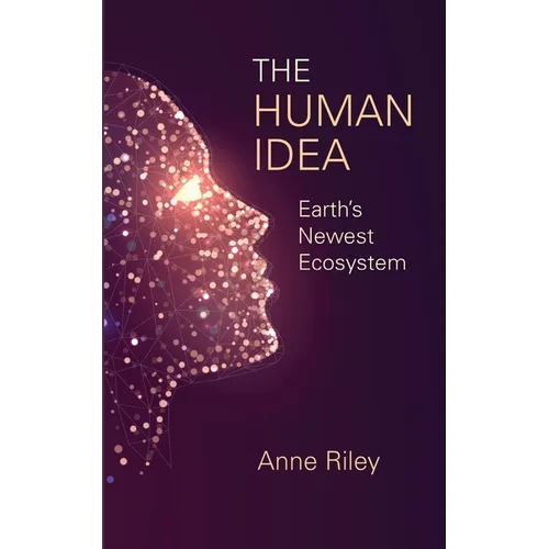 The Human Idea: Earth's Newest Ecosystem