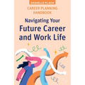 Career Planning Handbook: Navigating Your Future Career and Work Life