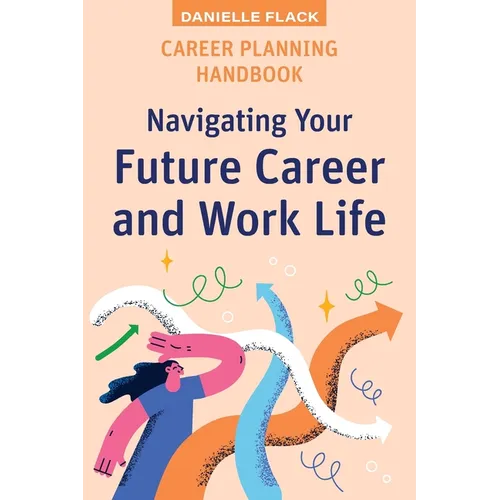 Career Planning Handbook: Navigating Your Future Career and Work Life