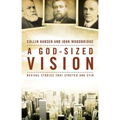 A God-Sized Vision: Revival Stories That Stretch and Stir