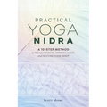Practical Yoga Nidra: A 10-Step Method to Reduce Stress, Improve Sleep, and Restore Your Spirit