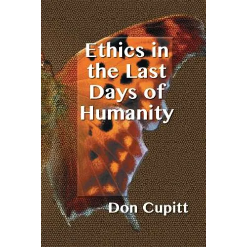 Ethics in the Last Days of Humanity