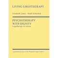 Psychotherapy with Dignity: Logotherapy in Action