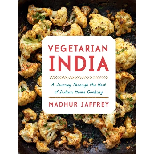 Vegetarian India: A Journey Through the Best of Indian Home Cooking: A Cookbook