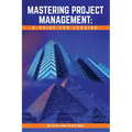 Mastering Project Management: A Guide for Leading