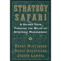 Strategy Safari: A Guided Tour Through the Wilds of Strategic Mangament
