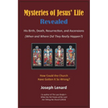 Mysteries of Jesus' Life Revealed: His Birth, Death, Resurrection, and Ascensions