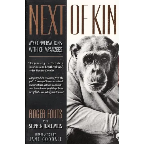 Next of Kin: My Conversations with Chimpanzees