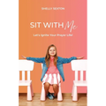 Sit With Me: Let's Ignite Your Prayer Life!