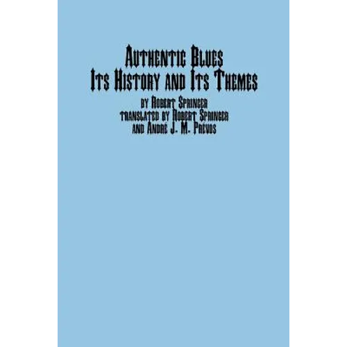 Authentic Blues - Its History and Its Themes