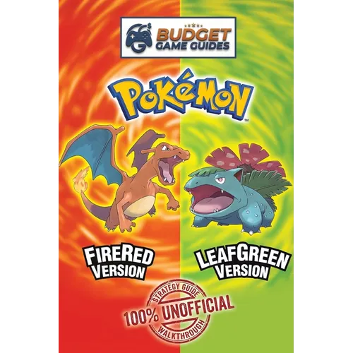 Pokemon FireRed and LeafGreen Strategy Guidebook: Affordable & Unofficial Strategy Guide Walkthroughs