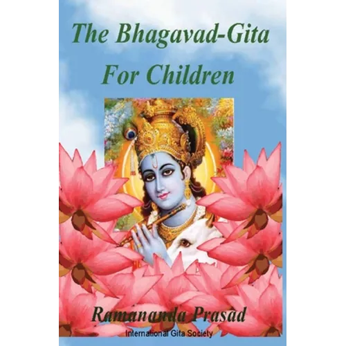 The Bhagavad-Gita For Children: and Beginners in Simple English
