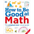 How to Be Good at Math: Your Brilliant Brain and How to Train It