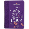 I Trust You Jesus: Morning & Evening Devotional