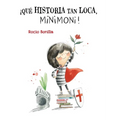 ¡Qué Historia Tan Loca, Minimoni!