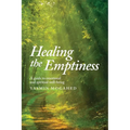 Healing the Emptiness: A guide to emotional and spiritual well-being