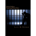 Prison Fathers: Parenting Behind Bars
