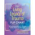 The Living Legacy of Trauma Flip Chart: A Psychoeducational In-Session Tool for Clients and Therapists