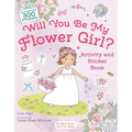 Will You Be My Flower Girl? Activity and Sticker Book