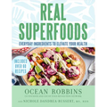 Real Superfoods: Everyday Ingredients to Elevate Your Health