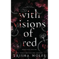 With Visions of Red: Broken Bonds, Book Two