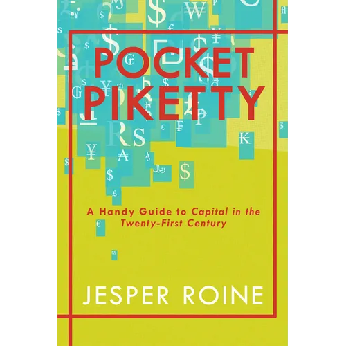 Pocket Piketty: A Handy Guide to Capital in the Twenty-First Century