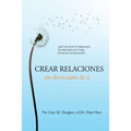 Crear relaciones sin divorciarte de ti (Spanish)