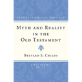 Myth and Reality in the Old Testament