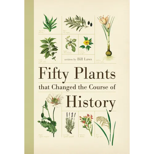 Fifty Plants That Changed the Course of History
